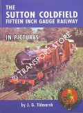 Book cover of The Sutton Coldfield Fifteen Inch Gauge Railway in Pictures by TIDMARSH, J.G.